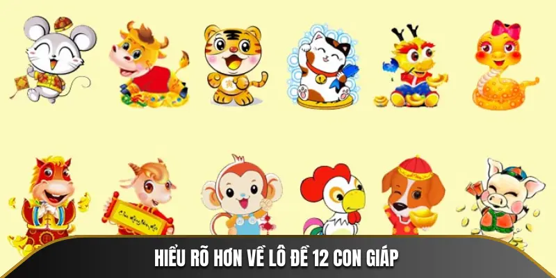 Hiểu rõ hơn về lô đề 12 con giáp