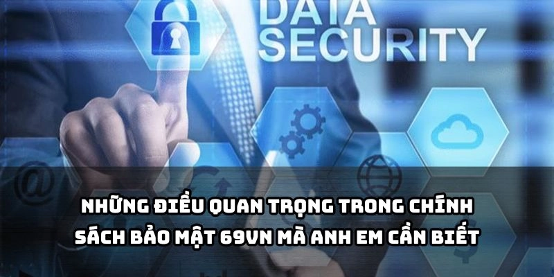 Những điểm mấu chốt giúp anh em hiểu và bảo vệ quyền lợi của mình tại 69VN