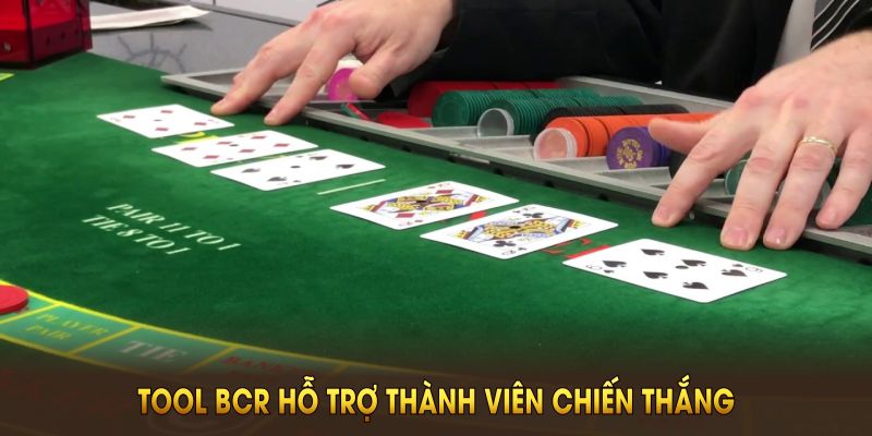 Tool BCR hỗ trợ thành viên chiến thắng trong game Baccarat